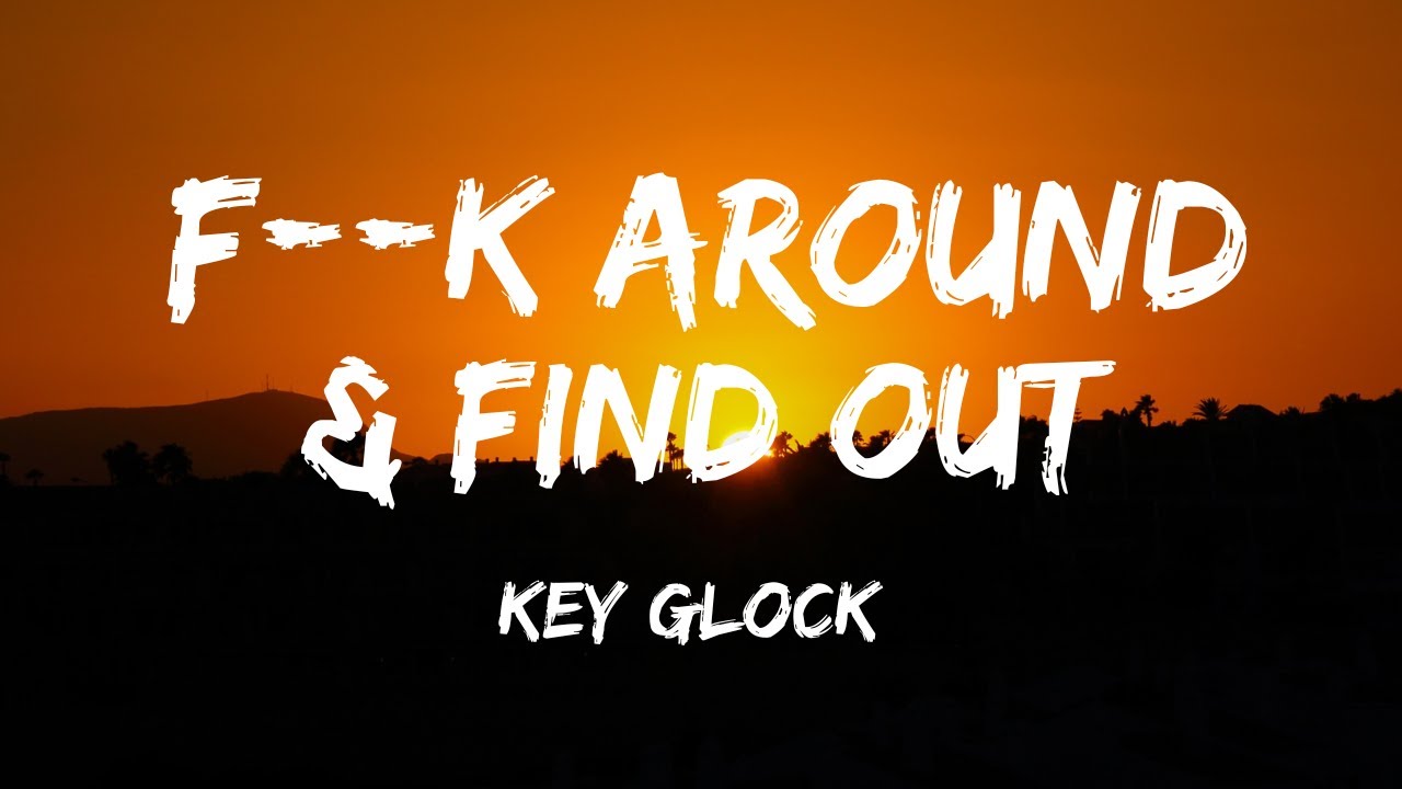 Key Glock - F--k Around & Find Out (Lyrics ) - YouTube