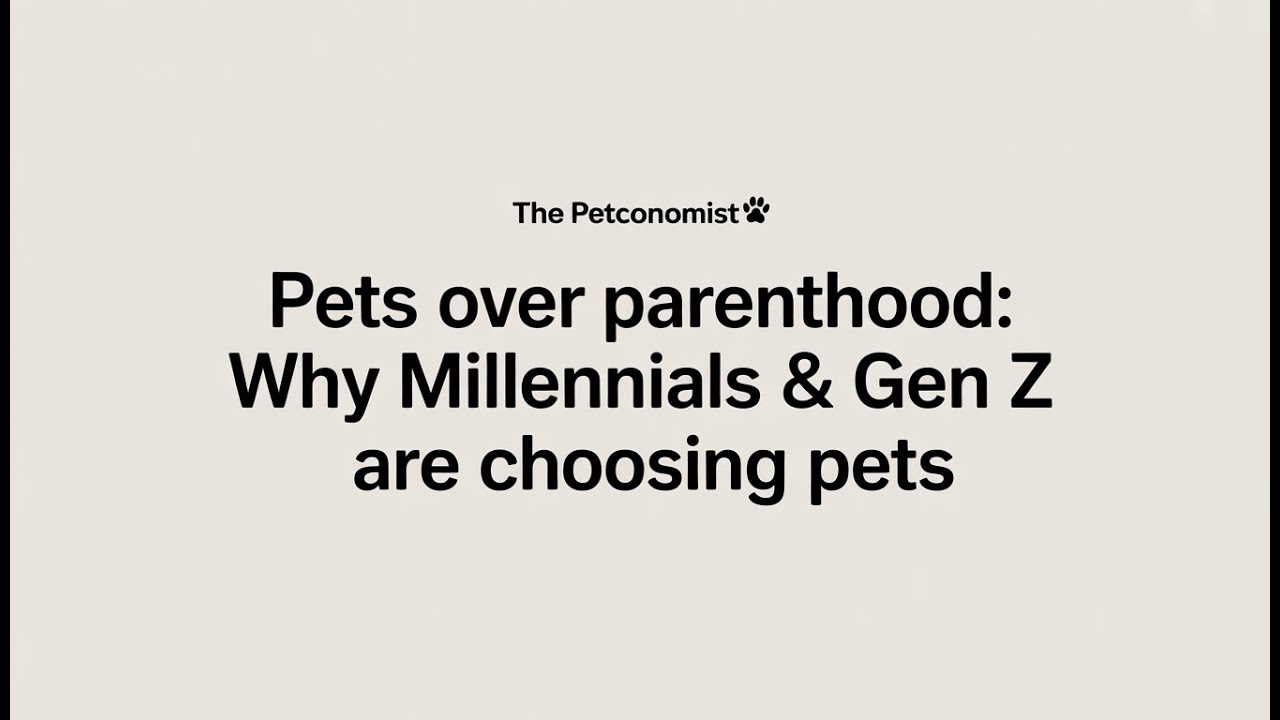 Pets Over Parenthood: Why Millennials & Gen Z Are Choosing Pets