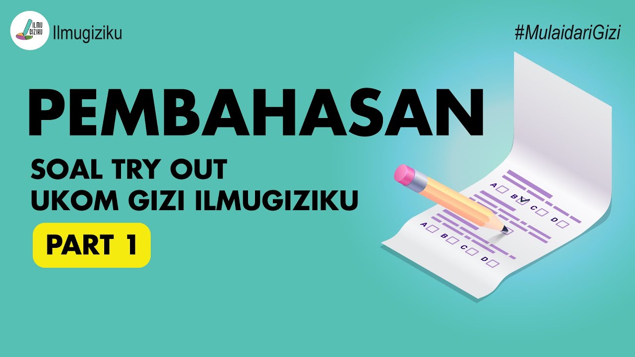 #PART 1 I PEMBAHASAN SOAL TRY OUTUKOM AHLI GIZI : TRY OUT UKOM GIZI ILMUGIZIKU