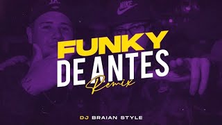 FUNKY DE ANTES - REMIX RKT - DJ BRAIAN STYLE 🔥