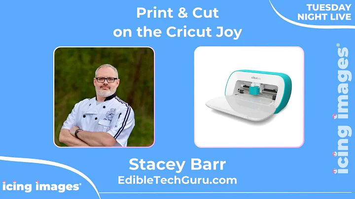 Icing Images presents Chef Stacey Barr - Print and Cut Edible Images with Cricut Joy