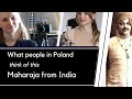 What Polish people think of this Indian Maharaja I Karolina Goswami