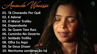 Amanda Wanessa - Tá Chorando Por Quê? É Adorar,... (Voz e Piano) Hinos evangélicos 2022