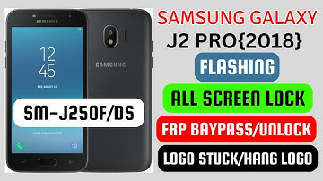 HOW TO UNLOCK SAMSUNG GALAXY J2 PRO 2018 SM-J250F/DS || J2 PRO SM-J250F/DS FLASHING || HANG ON LOGO