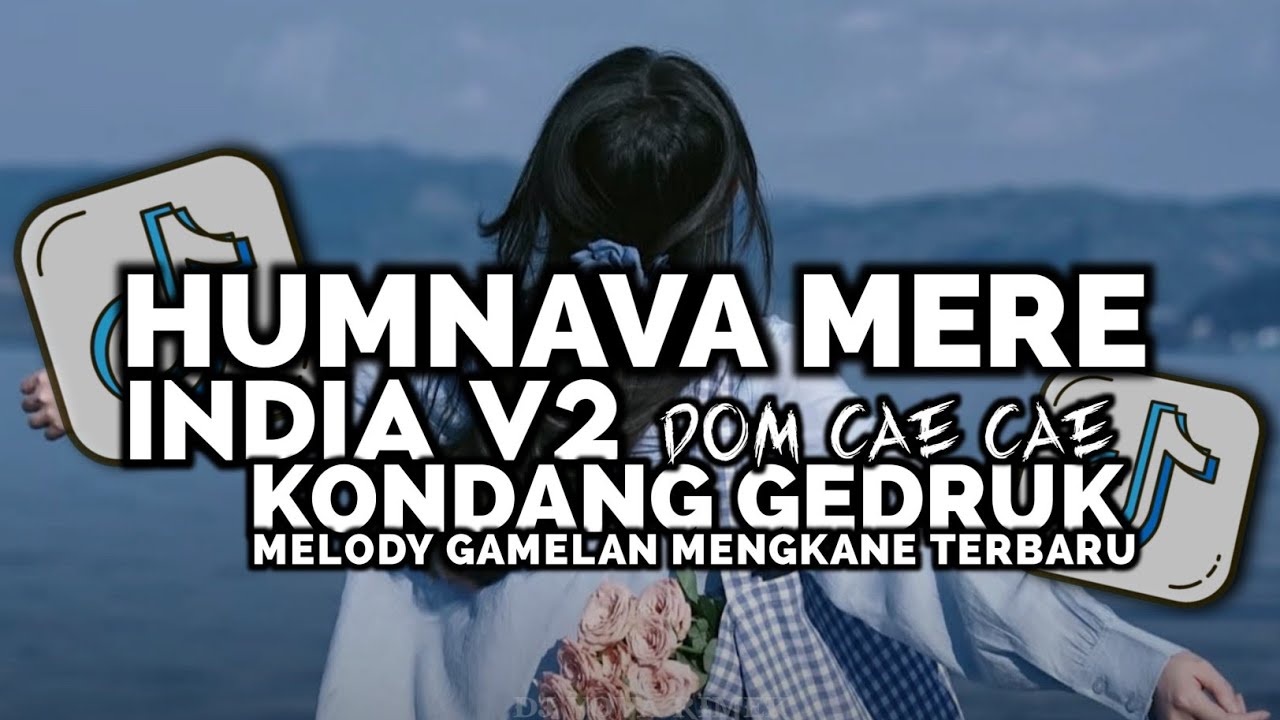 DJ HUMNAVA MERE X TERIMUSKURA STYLE KONDANG GEDRUK GAMELAN ASIK REMIX YOVA FVNKY VIRAL TIKTOK 2026