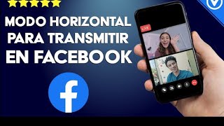 cómo transmitir en vivo en pantalla horizontal en tu celular en Facebook posición horizontal