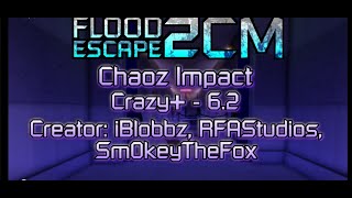 Chaoz Impact [Crazy+] [⭐6.2] By iBlobbz, RFAStudios, Sm0keyTheFox, FE2CM Auto
