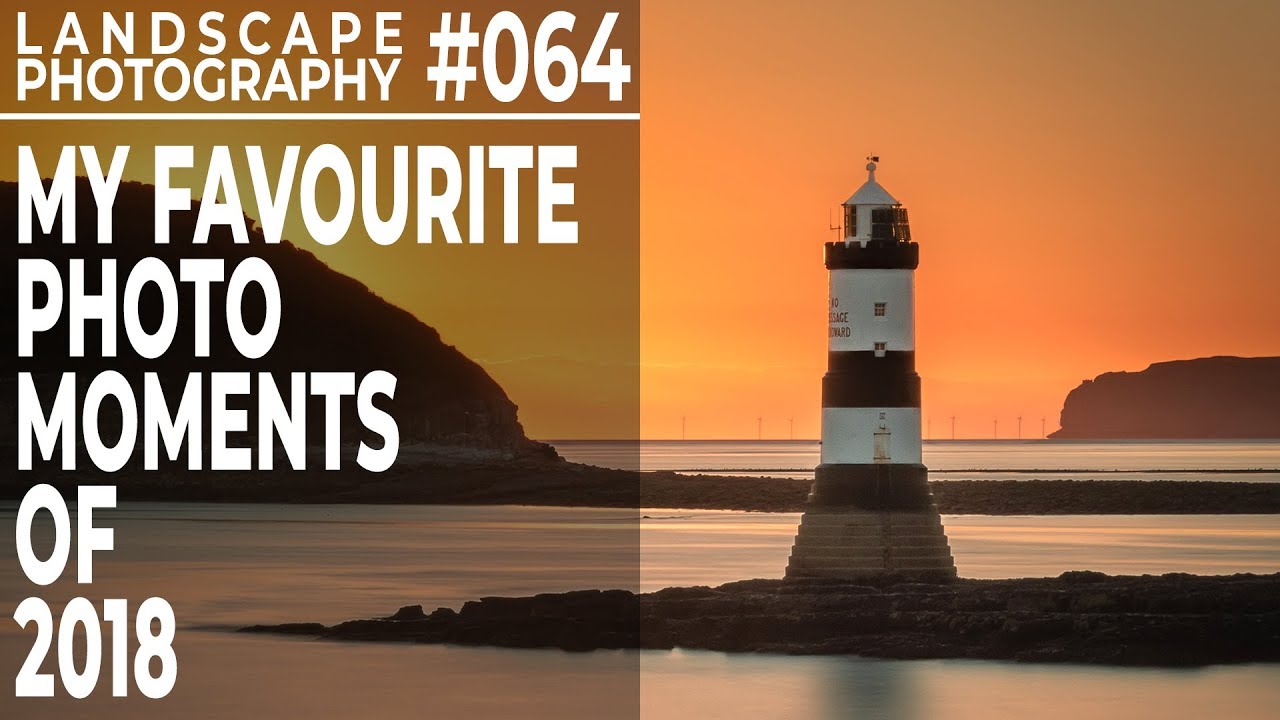 064: Landscape Photography: My Favourite Photos Of 2018