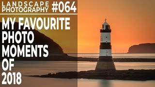 #064: Landscape Photography - My Favourite Photo Moments Of 2018