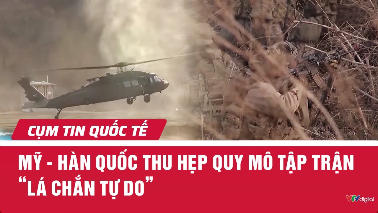 Mỹ - Hàn Quốc thu hẹp quy mô tập trận ‘Lá chắn tự do’ | Cụm tin quốc tế | VTV24