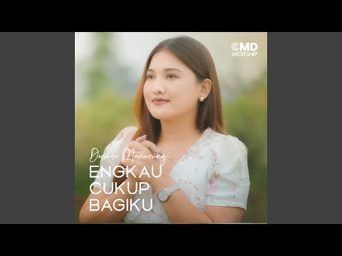 Denada Manurung - Engkau Cukup Bagiku (Lagu Rohani Terbaru 2024) Official Music Video