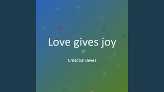 Love gives joy