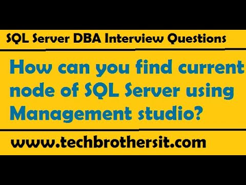 SQL Server DBA Interview | How can you find current node of SQL Server using Management studio