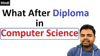 What to do or after diploma/polytechnic in computer science and
engineering hindi this video, i have shared about field career path
you can cho...
