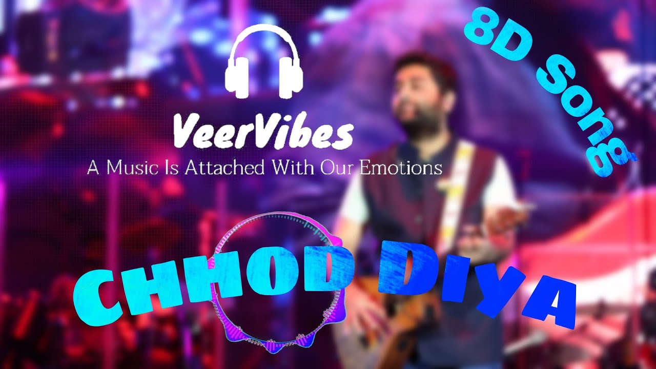 Chhod Diya (8D SONG) | Arijit Singh | Kanika Kapoor| Baazaar | Saif Ali Khan,Rohan Mehra | VeerVibes