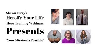 Heroify Your Life - Hero Training Webinars: Your Mission Is Possible