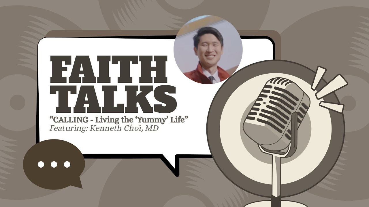 November 22, 2025 - "FAITH TALKS: CALLING, Living the Yummy Life" (Kenneth Choi & Tim Yun)