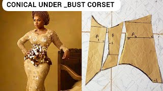 How To Draft And Cut A Conical under_Bust Corset/pattern drafting tutorial_beginners friendly....