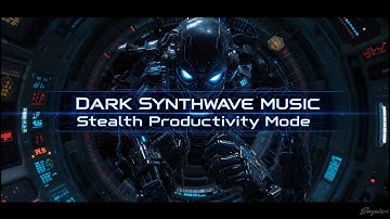 Dark Synthwave Music | Dark Electro Cyberpunk Playlist For Programming Music & Focus 🧠🔥