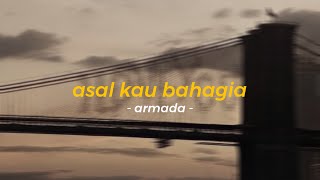 asal kau bahagia (slowed   reverb)