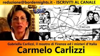 Gabriella Carlizzi, il mostro di Firenze ed i misteri italiani: Carmelo Carlizzi  BN PODCAST