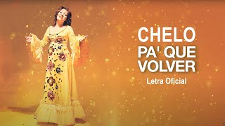 Chelo - Pa' Que Volver (Letra Oficial)