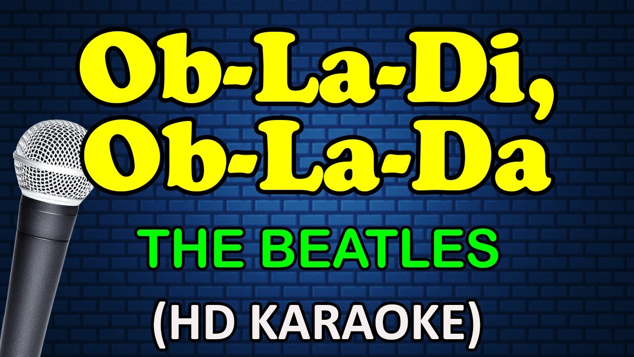 OB LA DI, OB LA DA - The Beatles (HD Karaoke)