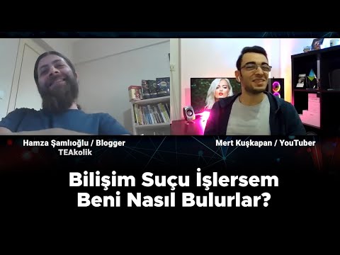 Bilişim Suçu İşlersem Beni Nasıl Bulurlar? Hamza Şamlıoğlu ile Online Sohbet