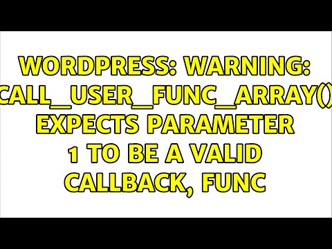 Wordpress: Warning: call_user_func_array() expects parameter 1 to be a valid callback, func