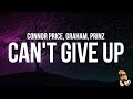 Connor Price GRAHAM Can T Give Up Lyrics Feat Prinz mp3