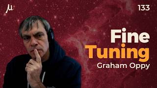 133. Graham Oppy | Fine-Tuning and Grim Reapers