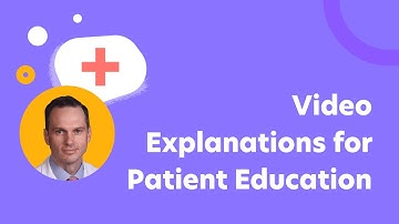 Video Explanations for Patient Education