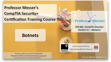 An Overview of Botnets - CompTIA Security+ SY0-301: 3.1