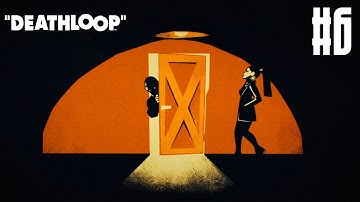 Deathloop Gameplay Walkthrough Part 6 | CHARLIE (PS5/XSX/PC)