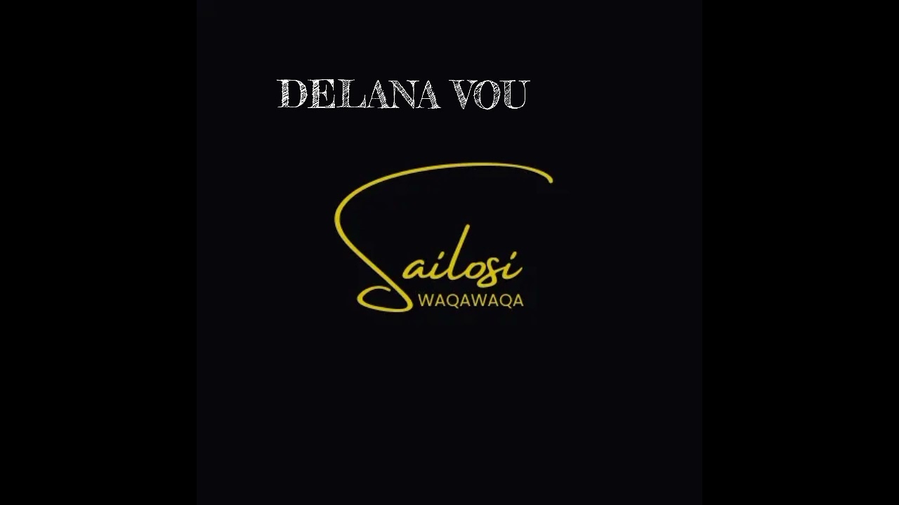 SAILOSI WAQAWAQA - DELANA VOU (OFFICIAL AUDIO)