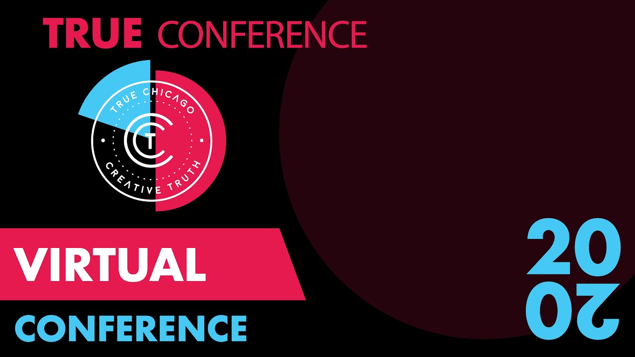 True Chicago Virtual Conference