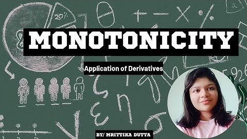 What is monotonicity? explained by Mrittika Dutta.