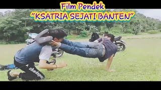 Ksatria Sejati Banten || Film Pendek || (Short Movie) Action Laga