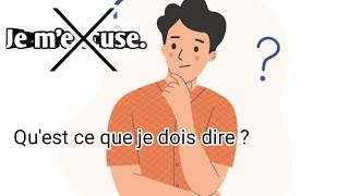 comment doit-on s'excuser en français ?