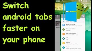 Switch android tabs faster on your phone