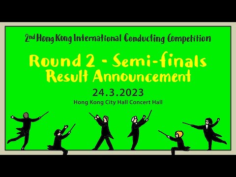 Semi-finals: Result Announcement (24.3.2023)│2nd Hong Kong International Conducting Competition