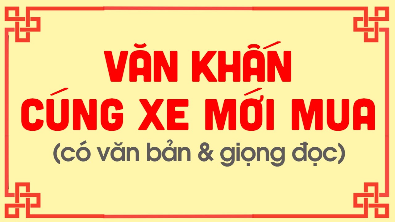 Bài văn khấn cúng xe mới mua về cầu bình an, may mắn... - youtube
