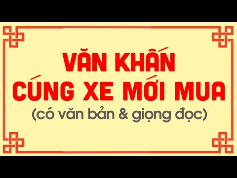 Video Bài văn khấn cúng xe mới mua về cầu bình an, may mắn... - youtube