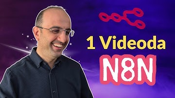 1 Videoda Sıfırdan n8n Öğren | Yapay Zeka Otomasyon Eğitimi