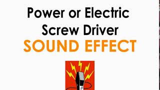 Power or Electric Screw Driver Sound Effect ♪
