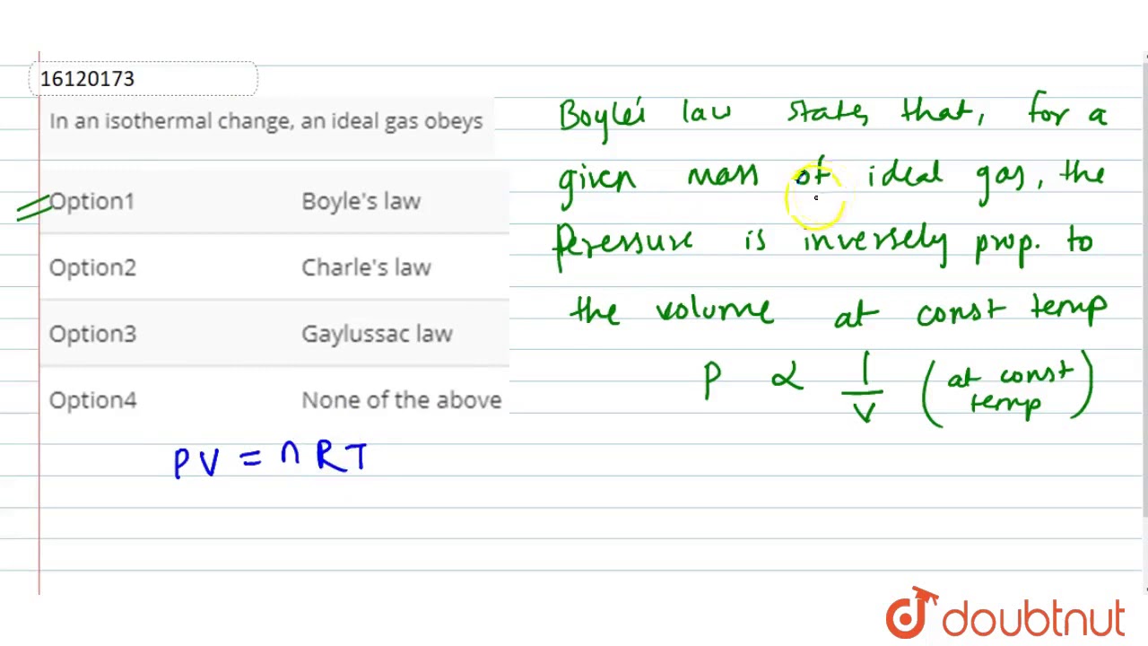 In an isothermal change, an ideal gas obeys
