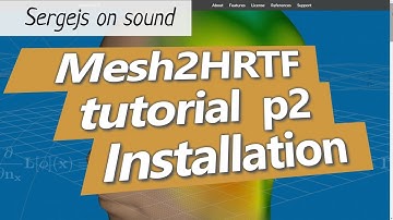 Mesh2HRTF - t02 - Installation Tutorial