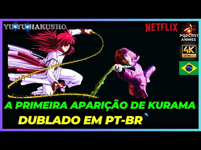 YU YU HAKUSHO LIVE ACTION - A PRIMEIRA APARIÇÃO DE KURAMA -DUBLADO EM PT-BR  