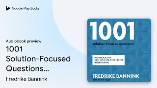 1001 Solution-Focused Questions: Handbook for… by Fredrike Bannink · Audiobook preview