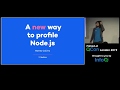 A New Way to Profile Node.js
